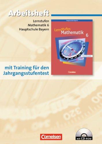 Lernstufen Mathematik - Bayern: 6. Jahrgangsstufe - Arbeitsheft mit eingelegten Lösungen und CD-ROM