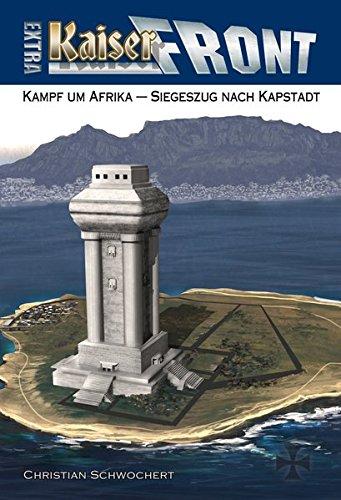 KAISERFRONT Extra, Band 3: Kampf um Afrika - Siegeszug nach Kapstadt