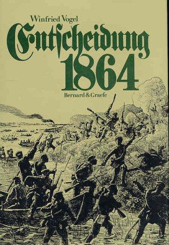 Entscheidung 1864. Das Gefecht bei Düppel im Deutsch-Dänischen Krieg und seine Bedeutung für die Lösung der deutschen Frage