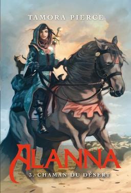 Alanna. Vol. 3. Chaman du désert