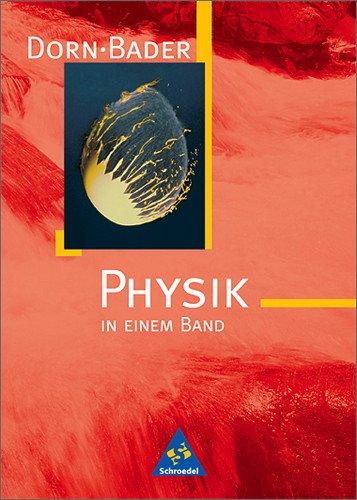 Physik - Sekundarstufe I - Neubearbeitung: Dorn / Bader Physik in einem Band SI + SII - allgemeine Ausgabe 2001: Schülerband