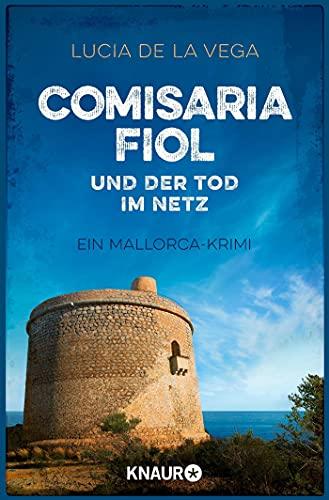 Comisaria Fiol und der Tod im Netz: Ein Mallorca-Krimi (Comisaria Fiol ermittelt, Band 3)