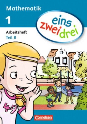 eins zwei drei - Mathematik: 1. Schuljahr - Arbeitsheft B