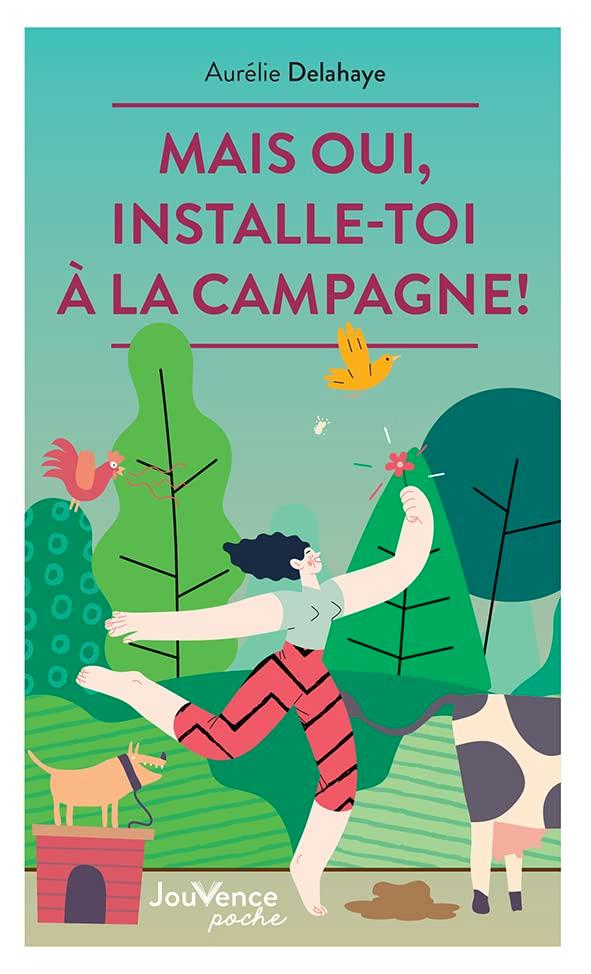 Mais oui, installe-toi à la campagne !