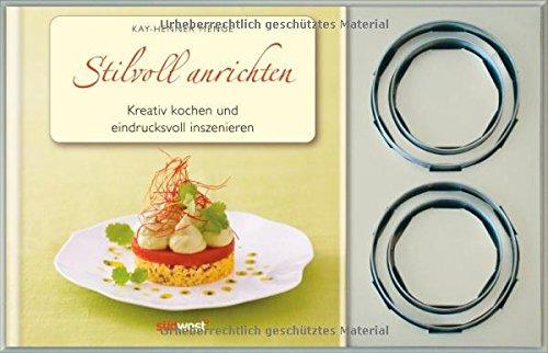 Stilvoll anrichten-Set: Kreative Rezepte eindrucksvoll inszeniert. Buch mit Servierringen