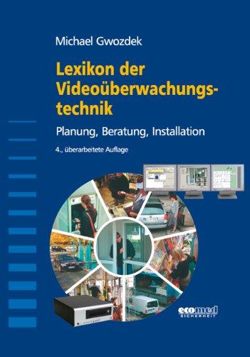 Lexikon der Videoüberwachungstechnik: Planung, Beratung, Installation