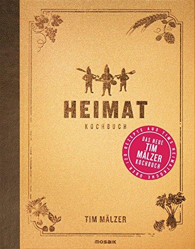 Heimat: Kochbuch. Mit über 120 Rezepten, in hochwertiger Ausstattung mit Leineneinband und Goldfolienprägung