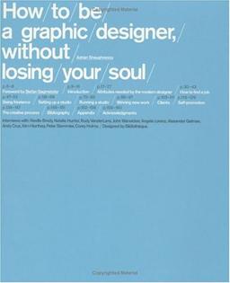 How to be a Graphic Designer Without Losing Your Soul