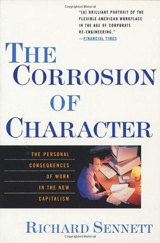 The Corrosion of Character: The Personal Consequences of Work in the New Capitalism