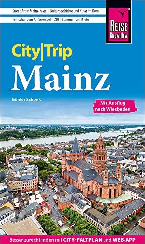 Reise Know-How CityTrip Mainz: Reiseführer mit Stadtplan und kostenloser Web-App