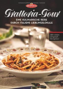 Trattoria-Tour: Eine kulinarische Reise durch Italiens Lieblingslokale