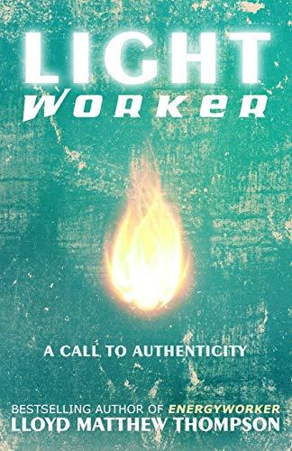 Lightworker: A Call to Authenticity