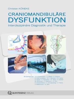 Craniomandibuläre Dysfunktion: Interdisziplinäre Diagnostik und Therapie