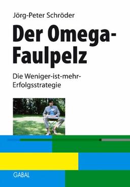 Der Omega-Faulpelz: Die Weniger-ist-mehr-Erfolgsstrategie