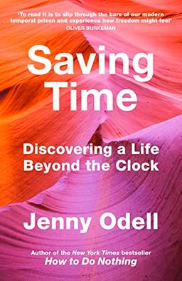 Saving Time: Discovering a Life Beyond the Clock