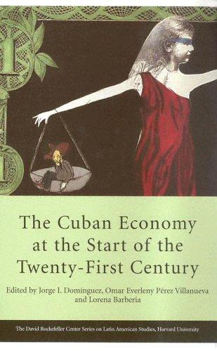 The Cuban Economy at the Start of the Twenty-First Century (David Rockefeller Center Series on Latin American Studies)