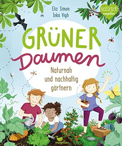 Grüner Daumen - Naturnah und nachhaltig gärtnern