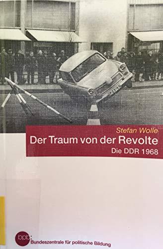 Der Traum von der Revolte. Die DDR 1968