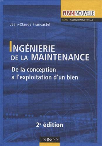 Ingénierie de la maintenance : de la conception à l'exploitation d'un bien