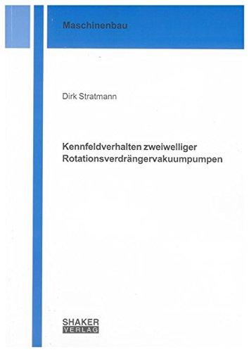 Kennfeldverhalten zweiwelliger Rotationsverdrängervakuumpumpen (Berichte aus dem Maschinenbau)