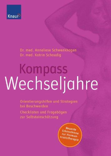 Kompass Wechseljahre. Orientierungshilfen und Strategien bei Beschwerden. Checklisten und Fragebögen zur Selbsteinschätzung