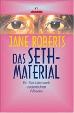 Das Seth-Material: Ein Standardwerk esoterischen Wissens