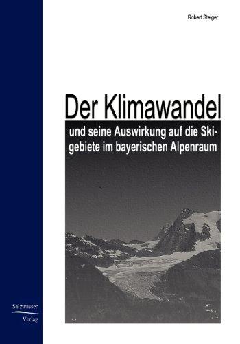 Der Klimawandel und seine Auswirkung auf die  Skigebiete im bayrischen Alpenraum