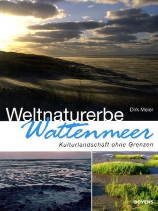 Weltnaturerbe Wattenmeer: Kulturlandschaft ohne Grenzen