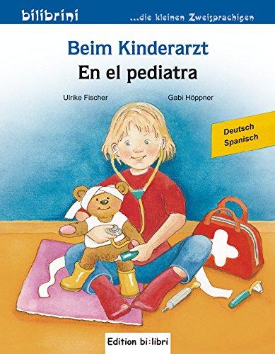 Beim Kinderarzt: Kinderbuch Deutsch-Spanisch mit Wort-Bild-Leiste auf jeder Seite