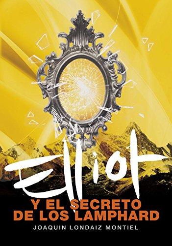 Elliot y el secreto de los Lamphard (Serie Infinita, Band 105246)