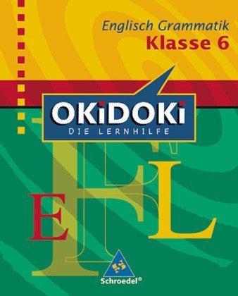 OKiDOKi - Neubearbeitung: OKiDOKi. Englisch Grammatik 6. Klasse: Die Lernhilfe