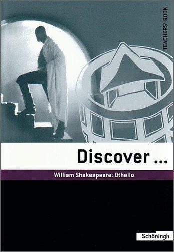 Discover...Topics for Advanced Learners / William Shakespeare: Othello. Student's Book: Teacher's Book