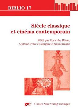 Siecle classique et cinema contemporain (Biblio 17)