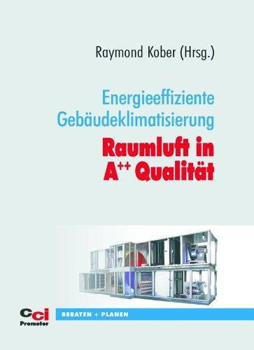 Raumluft in A++ Qualität: Energieeffiziente Gebäudeklimatisierung