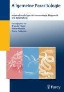 Allgemeine Parasitologie: Mit den Grundzügen der Immunologie, Diagnostik und Bekämpfung