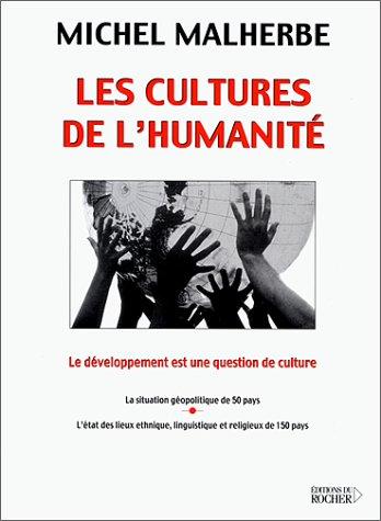 Les cultures de l'humanité : le développement est une question de culture