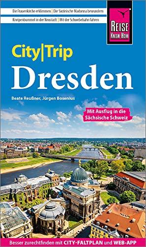 Reise Know-How CityTrip Dresden: Reiseführer mit Stadtplan, 4 Stadttouren und kostenloser Web-App