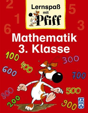 Lernspaß mit Pfiff  Mathematik 3. Klasse