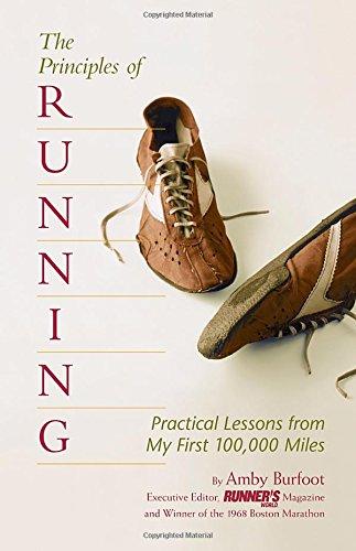 The Principles of Running: Practical Lessons from My First 100,000 Miles