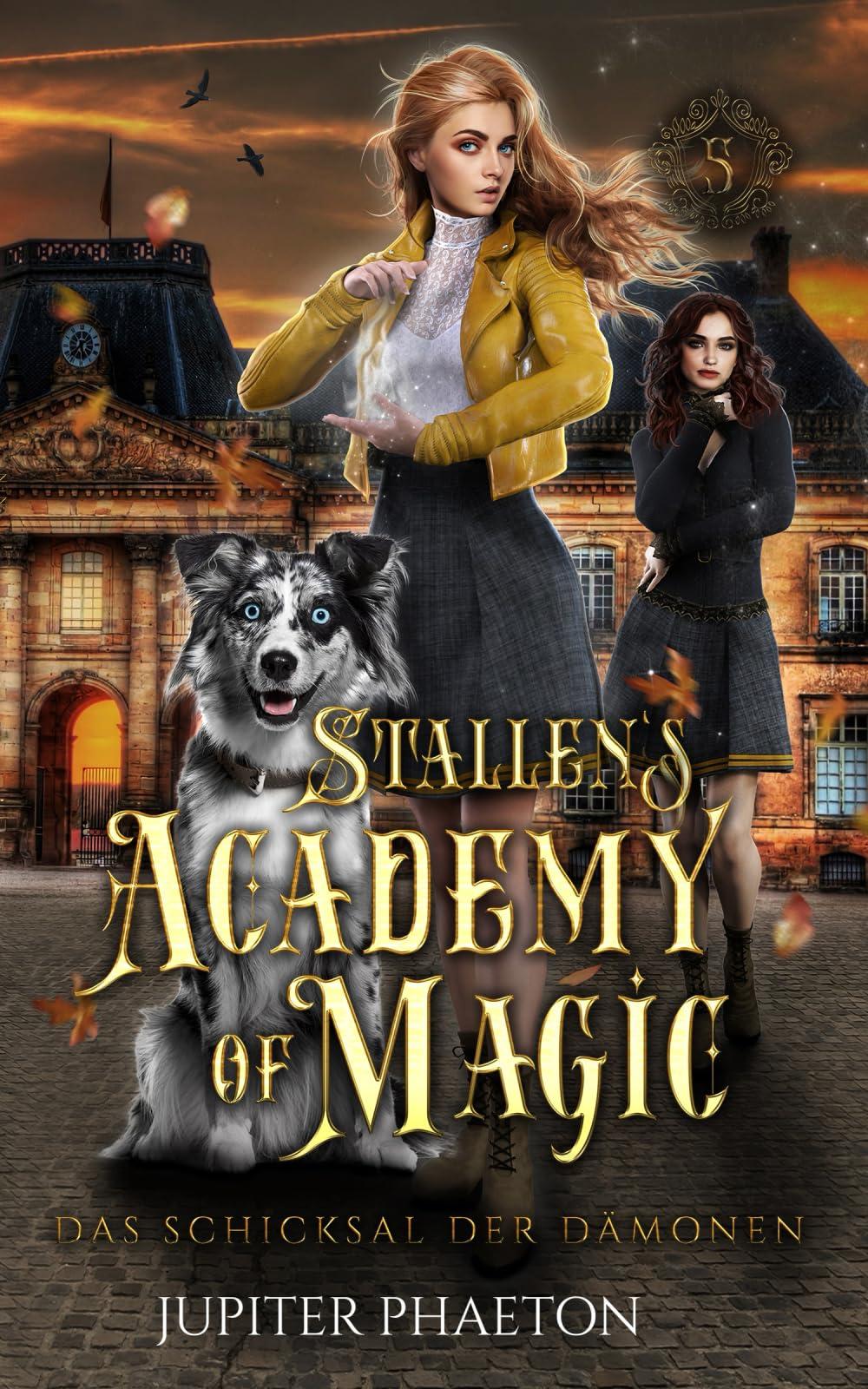 Das Schicksal der Dämonen (Stallen's Academy of Magic, Band 5)