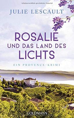 Rosalie und das Land des Lichts: Ein Provence-Krimi - Die Rosalie-Reihe 3