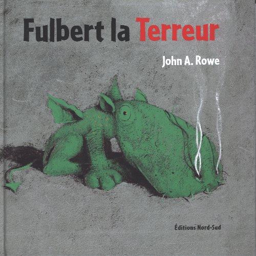 Fulbert la Terreur (Grands Albums)