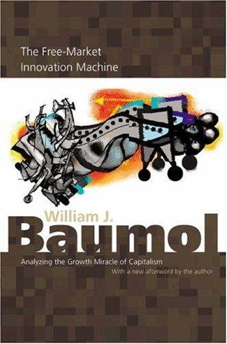 The Free-market Innovation Machine. Analyzing the Growth Miracle of Capitalism