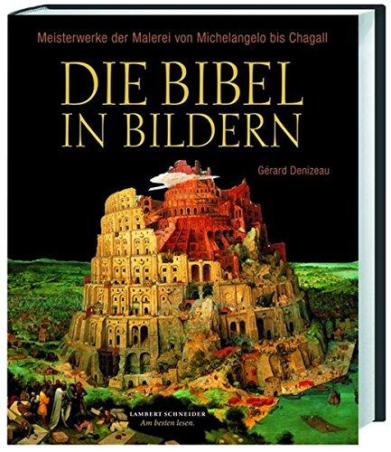 Die Bibel in Bildern: Meisterwerke der Malerei von Michelangelo bis Chagall