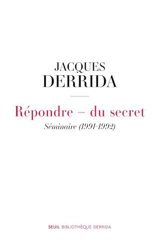 Secret et témoignage. Vol. 1. Répondre : du secret : séminaire (1991-1992)