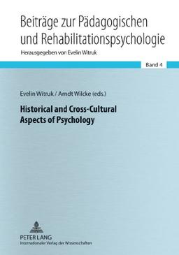 Historical and Cross-Cultural Aspects of Psychology (Beiträge zur Pädagogischen und Rehabilitationspsychologie)