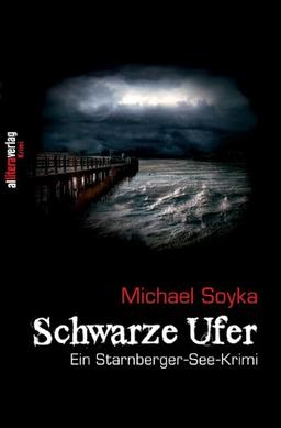 Schwarze Ufer: Ein Starnberger See-Krimi