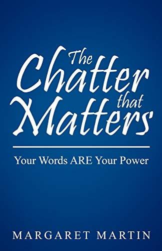 The Chatter That Matters: Your Words Are Your Power