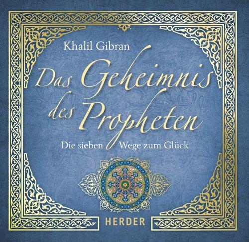 Das Geheimnis des Propheten: Die sieben Wege zum Glück