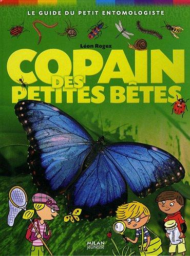 Copain des petites bêtes : le guide du petit entomologiste